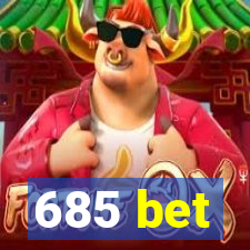 685 bet